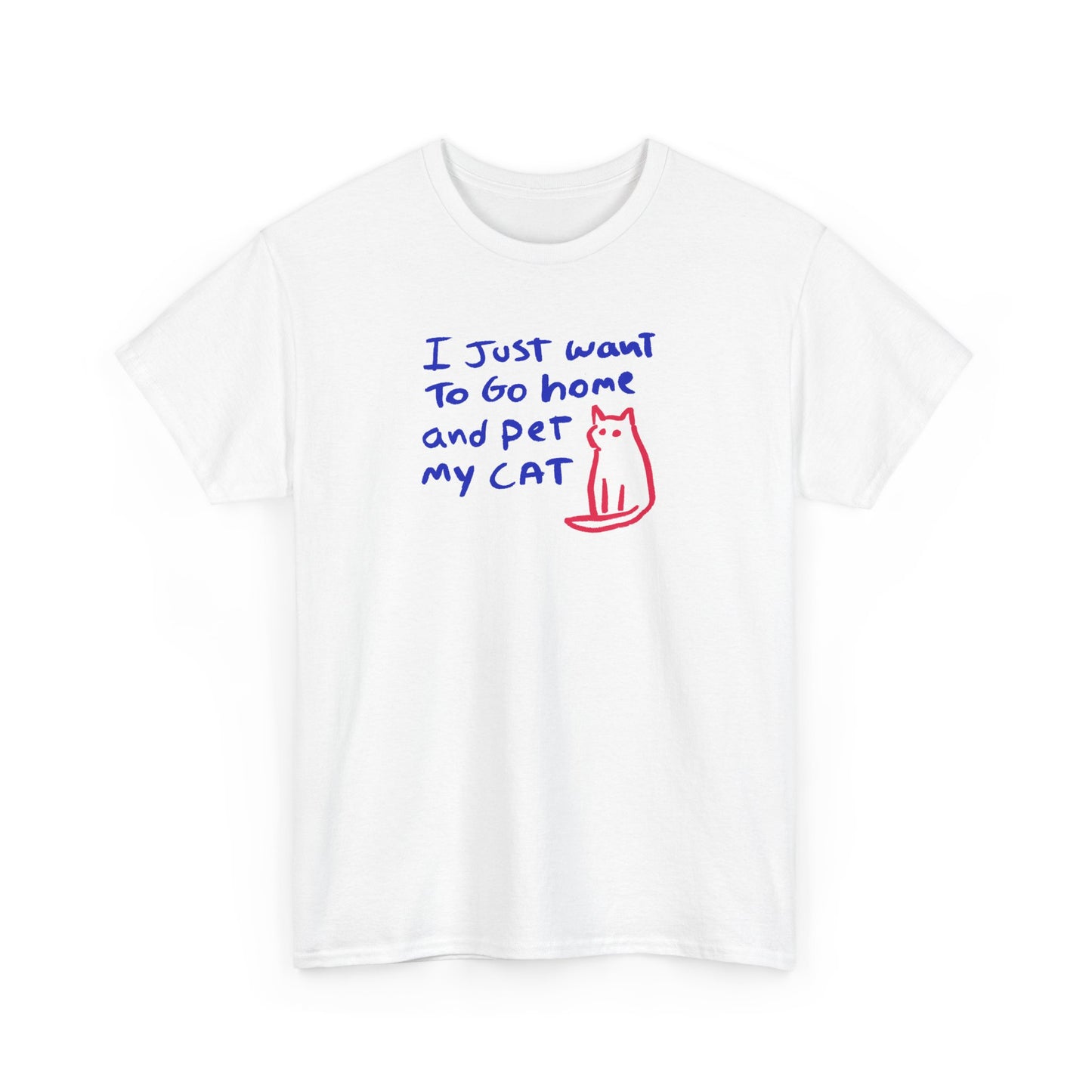 I just want to go home and pet my cat  Unisex Heavy Cotton Tee