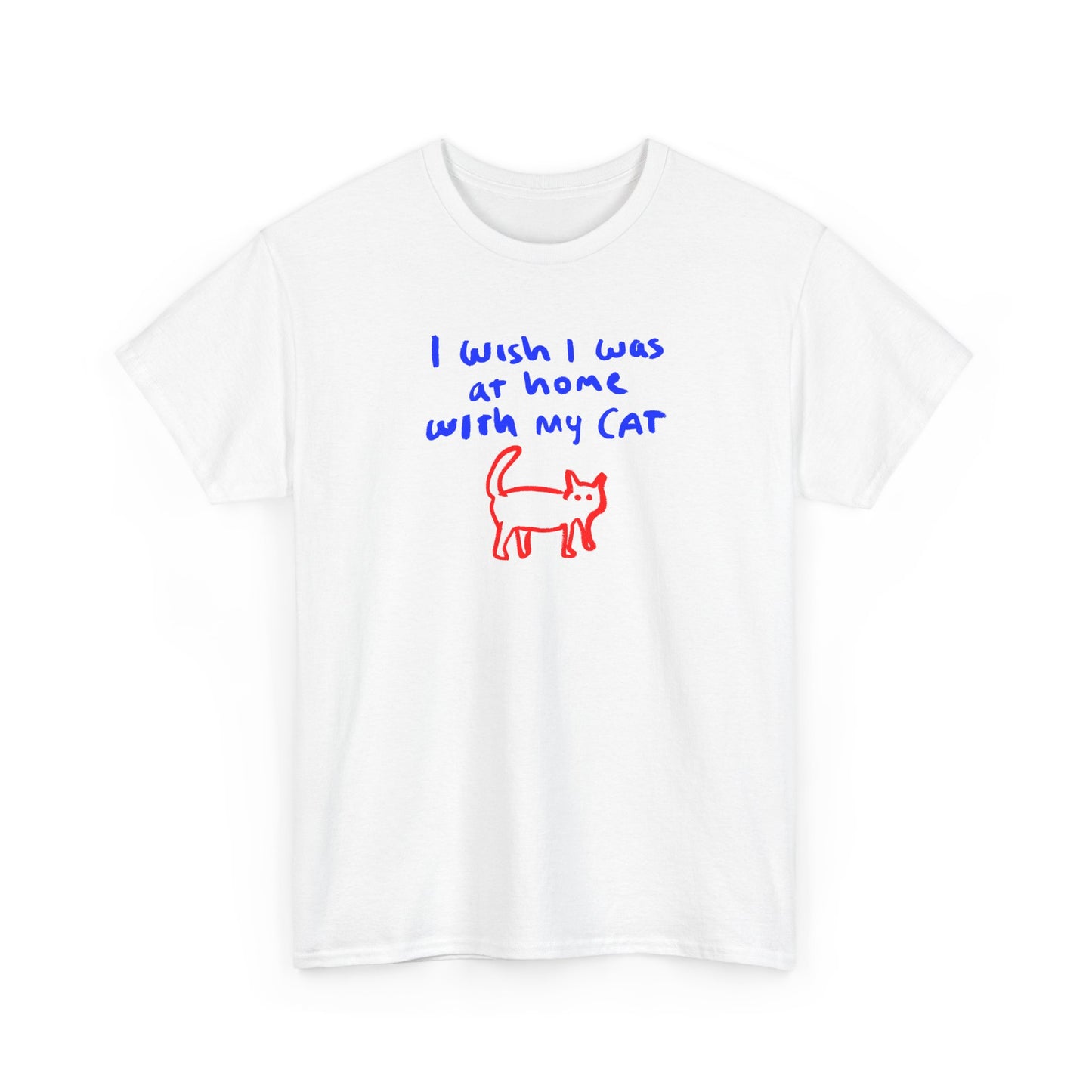 I wish i was at home with my cat Unisex Heavy Cotton Tee