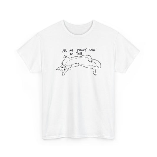 All my Money goes on this Unisex Heavy Cotton Tee