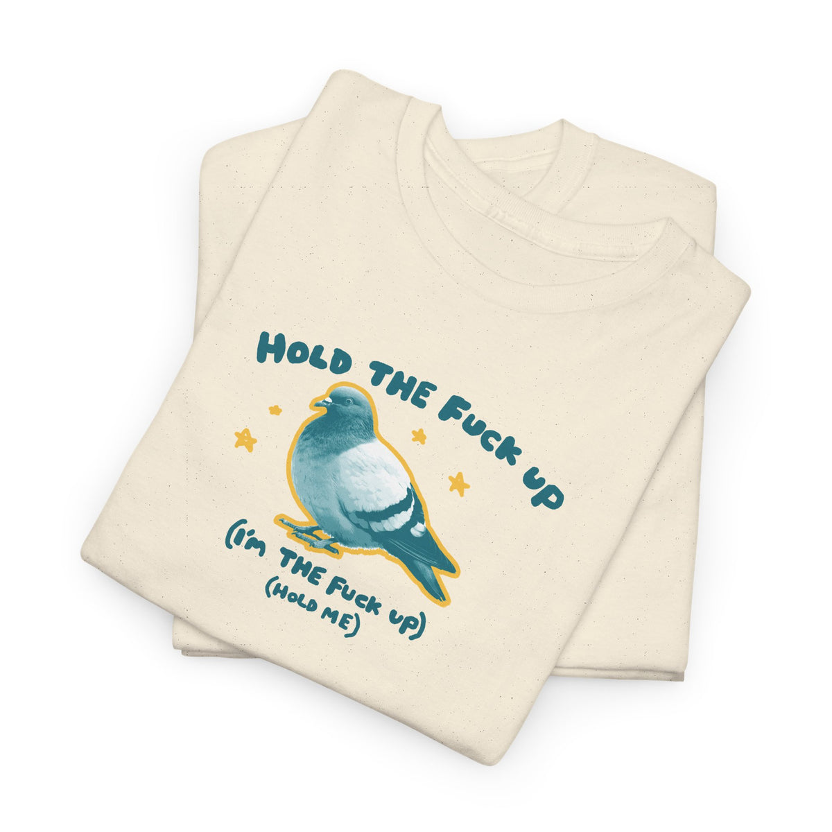Hold the fuck up (I’m the fuck up) (Hold me)