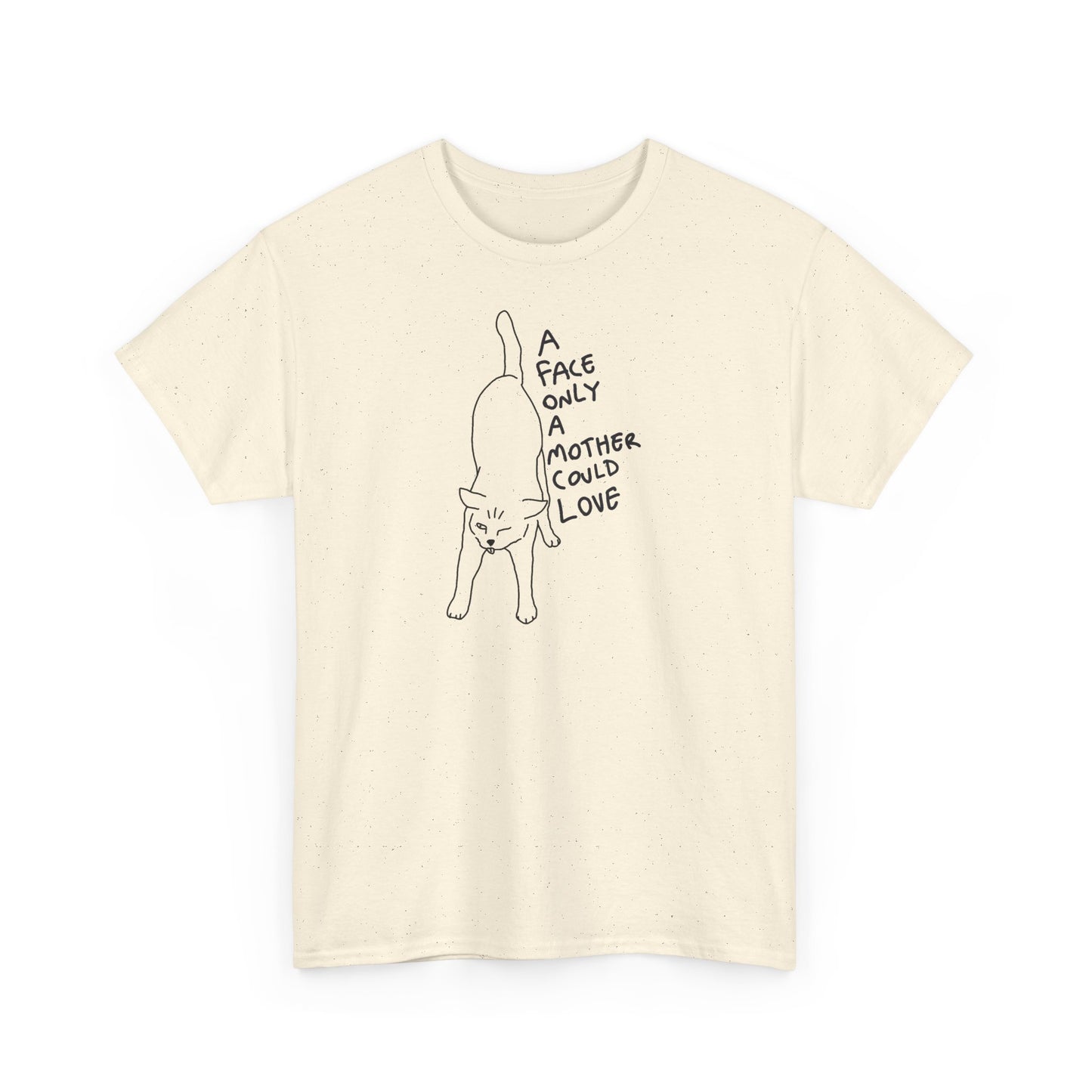 A Face only a mother could love Unisex Heavy Cotton Tee