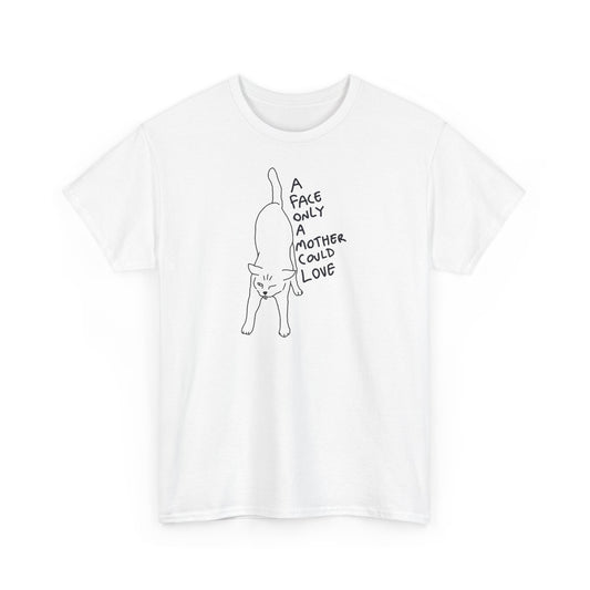 A Face only a mother could love Unisex Heavy Cotton Tee