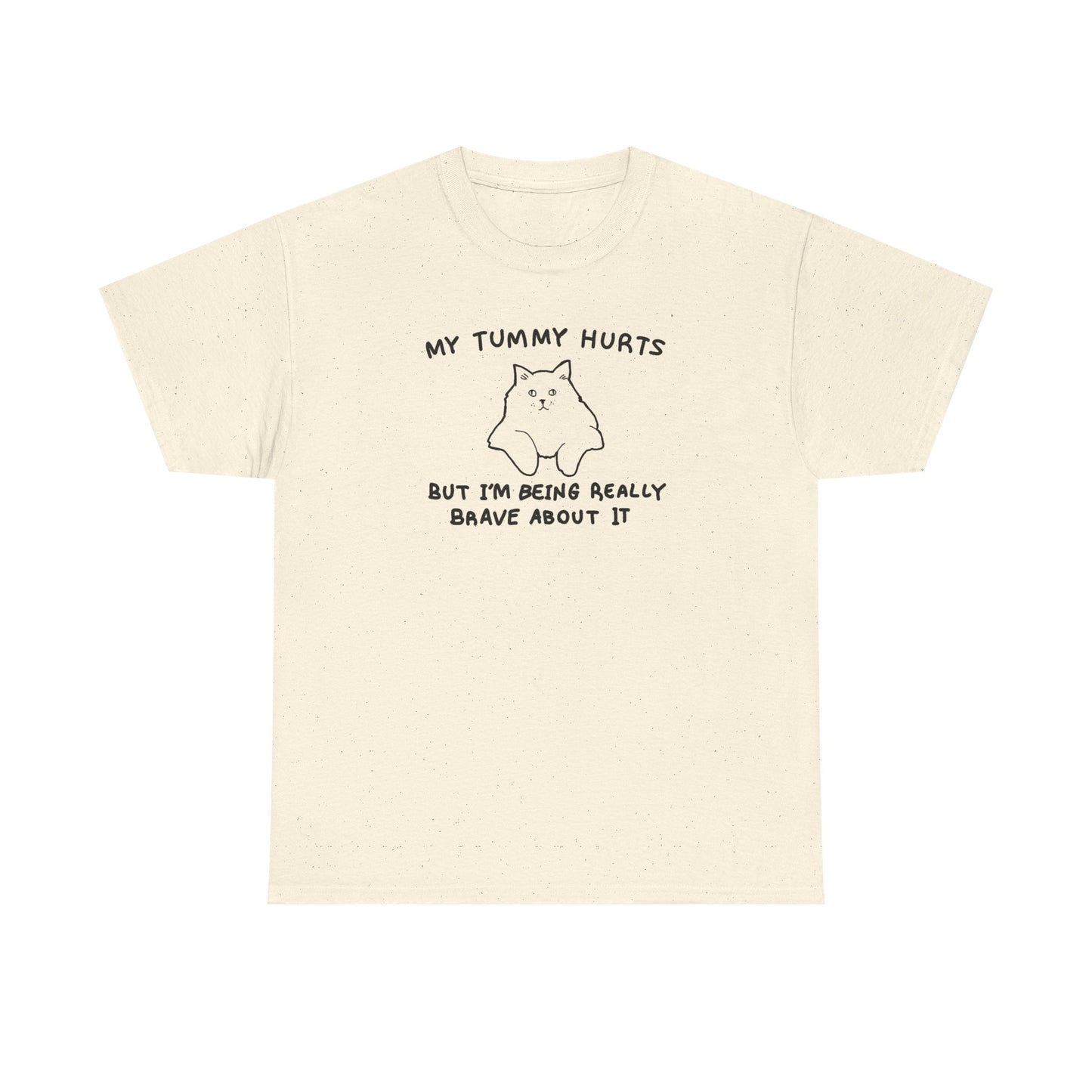My Tummy Hurts But I’m Being Really Brave About It Cat T-Shirt