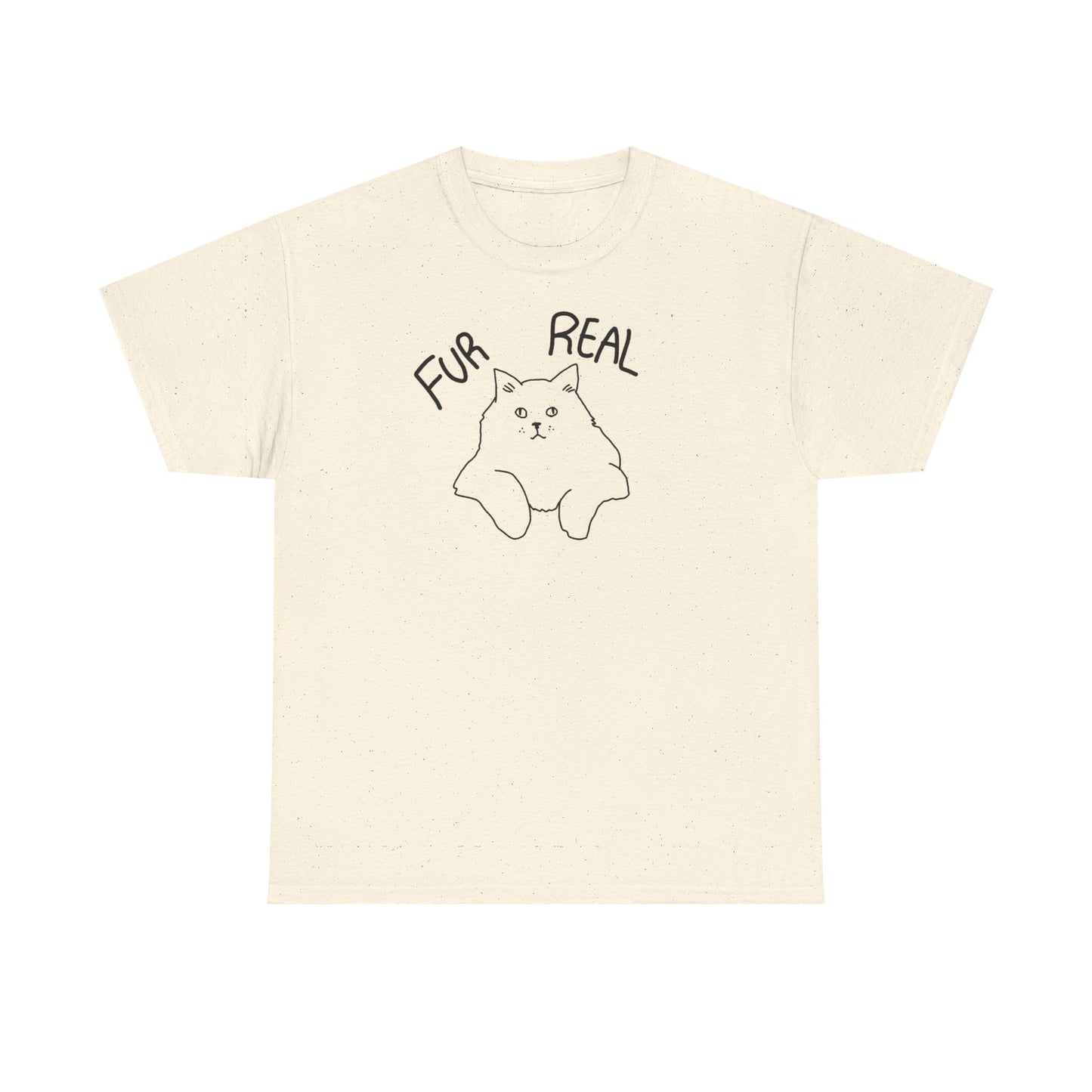 Fur Real Cat T-Shirt Unisex Heavy Cotton Tee
