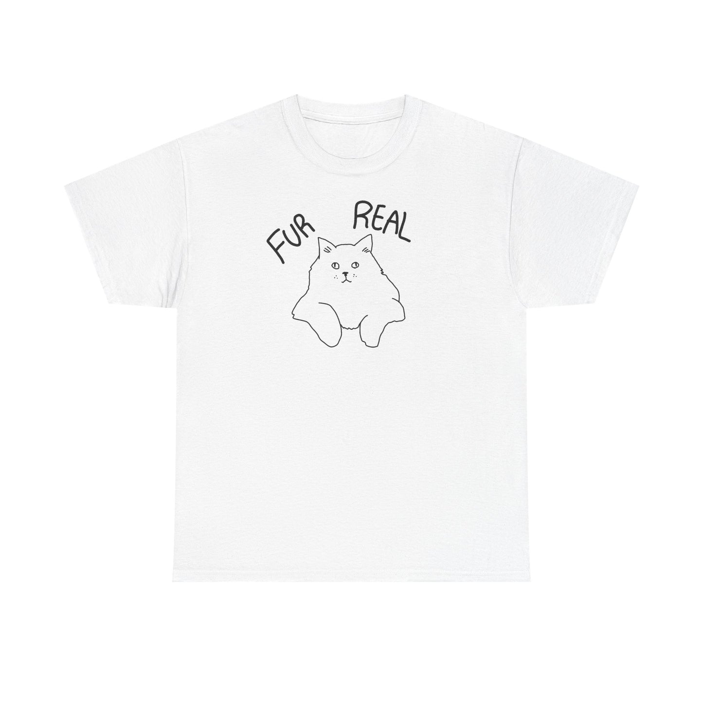 Fur Real Cat T-Shirt Unisex Heavy Cotton Tee