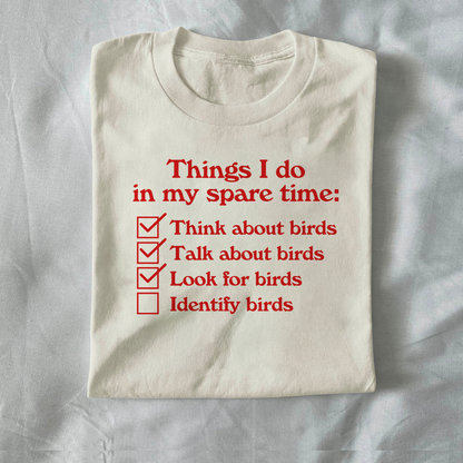 Things I Do in My Spare Time: Think About Birds, Talk About Birds, Look for Birds, Identify Birds