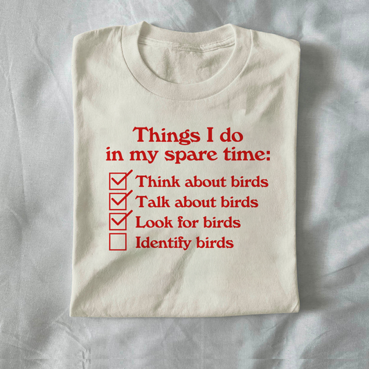 Things I Do in My Spare Time: Think About Birds, Talk About Birds, Look for Birds, Identify Birds