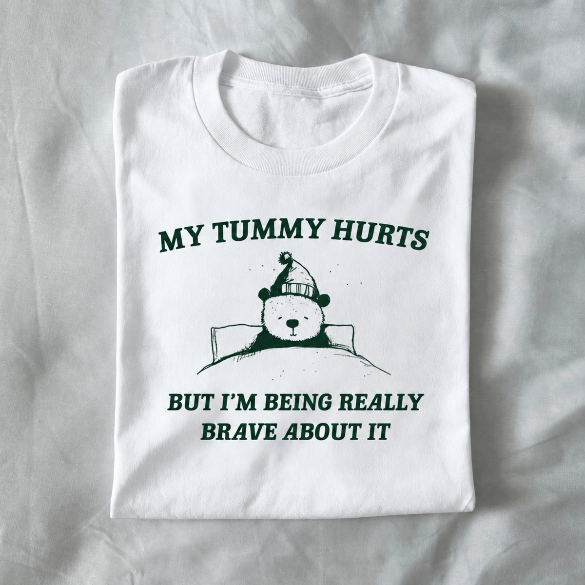 My tummy hurts but i'm being really brave about it