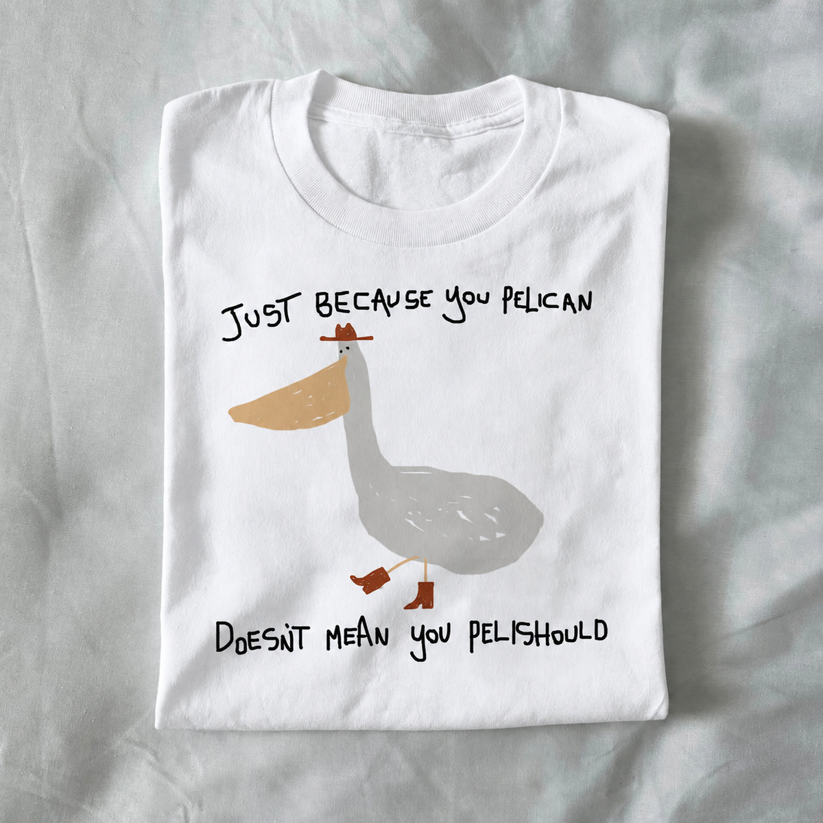 Just Because You Pelican Doesn’t Mean You Pelishould