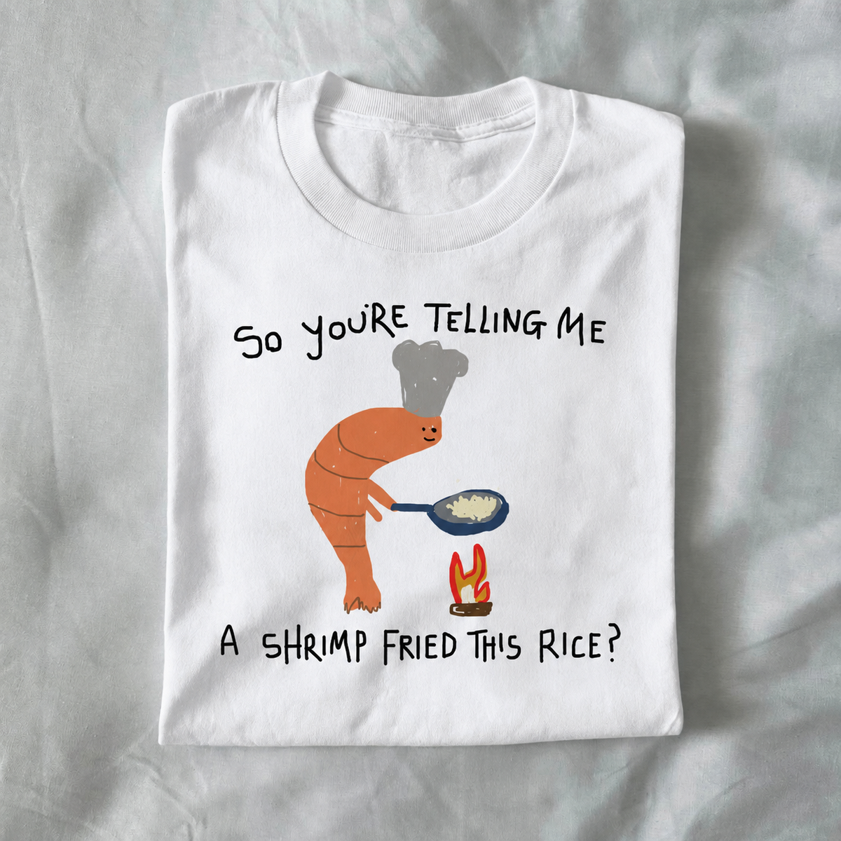 So You’re Telling Me a Shrimp Fried This Rice?
