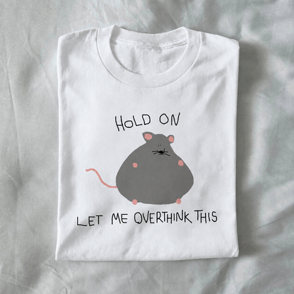 Hold On, Let Me Overthink This