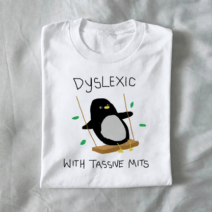 Dyslexic With Tassive Mits