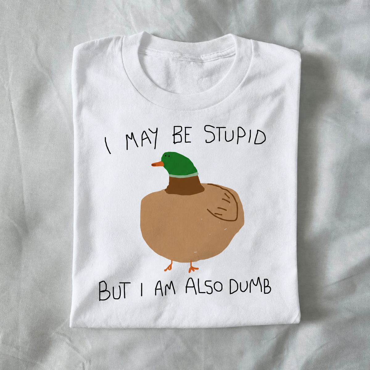 I May Be Stupid but I Am Also Dumb