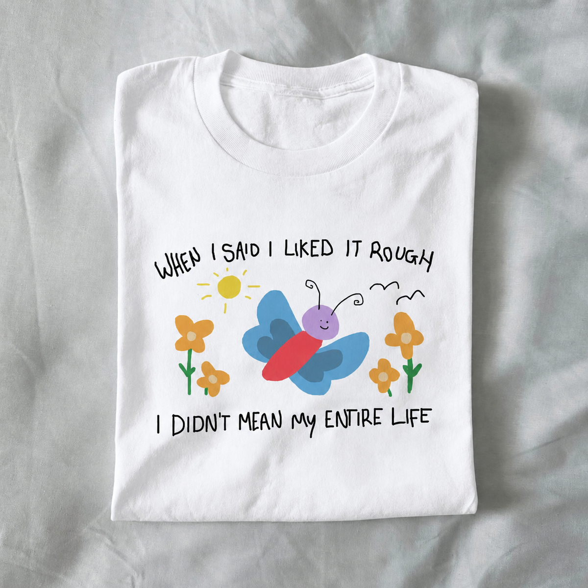 When I Said I Liked It Rough, I Didn’t Mean My Entire Life