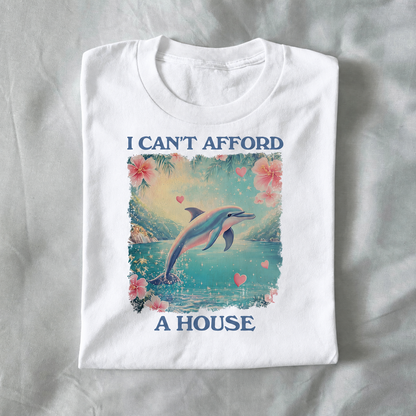 I Can’t Afford a House