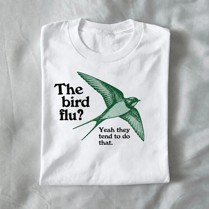 The Bird Flu? Yeah They Tend to Do That