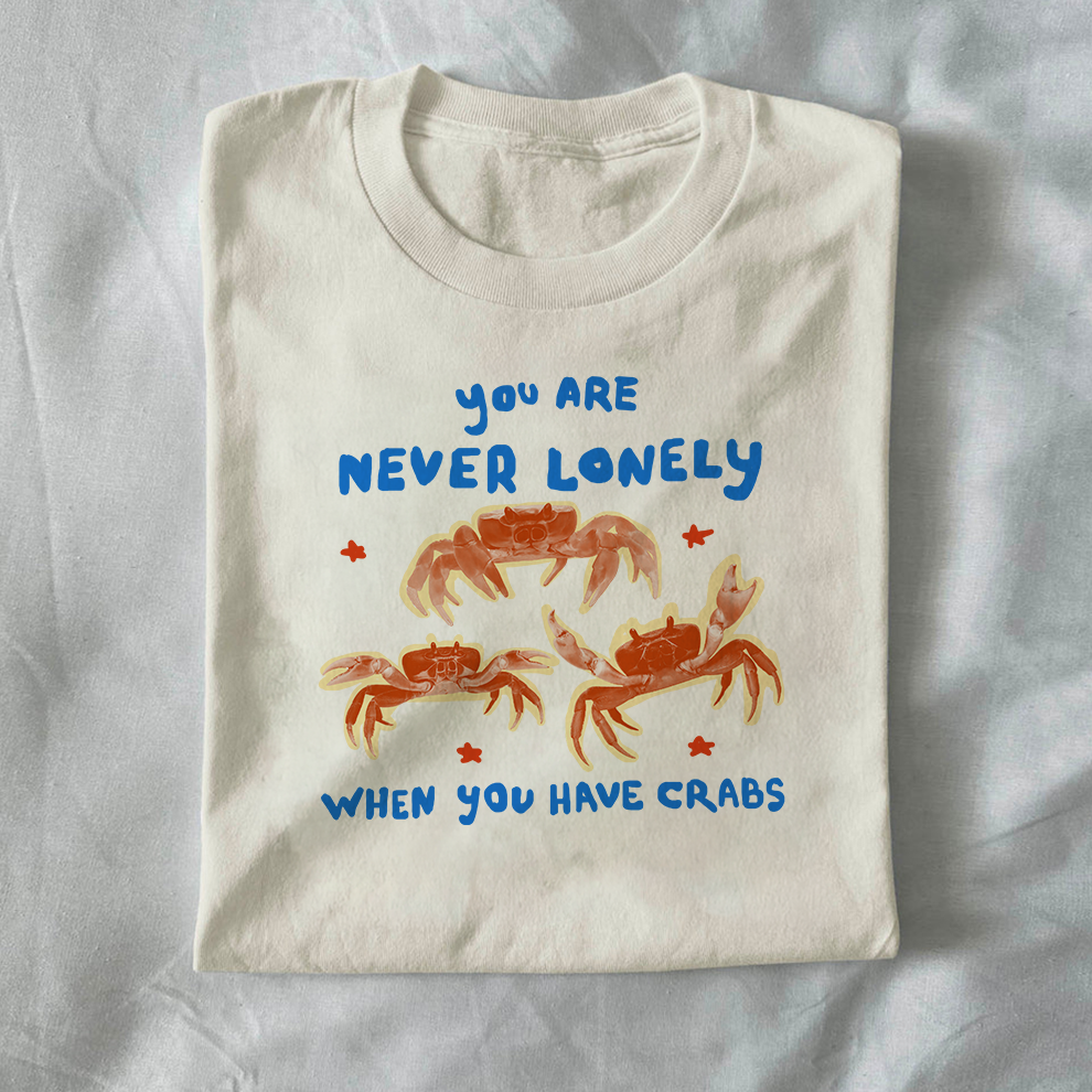 You are never lonely when you have crabs