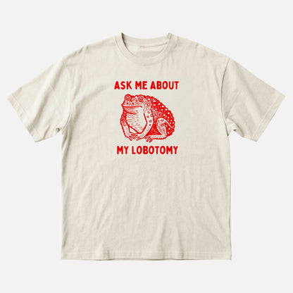 Ask Me About My Lobotomy