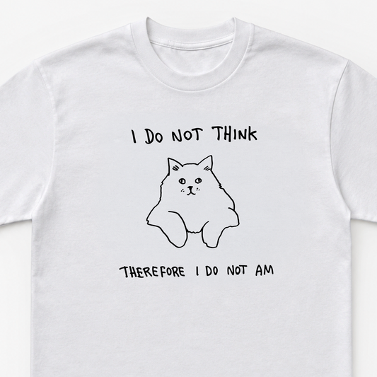 I Do Not Think, Therefore I Do Not Am Unisex Heavy Cotton Tee