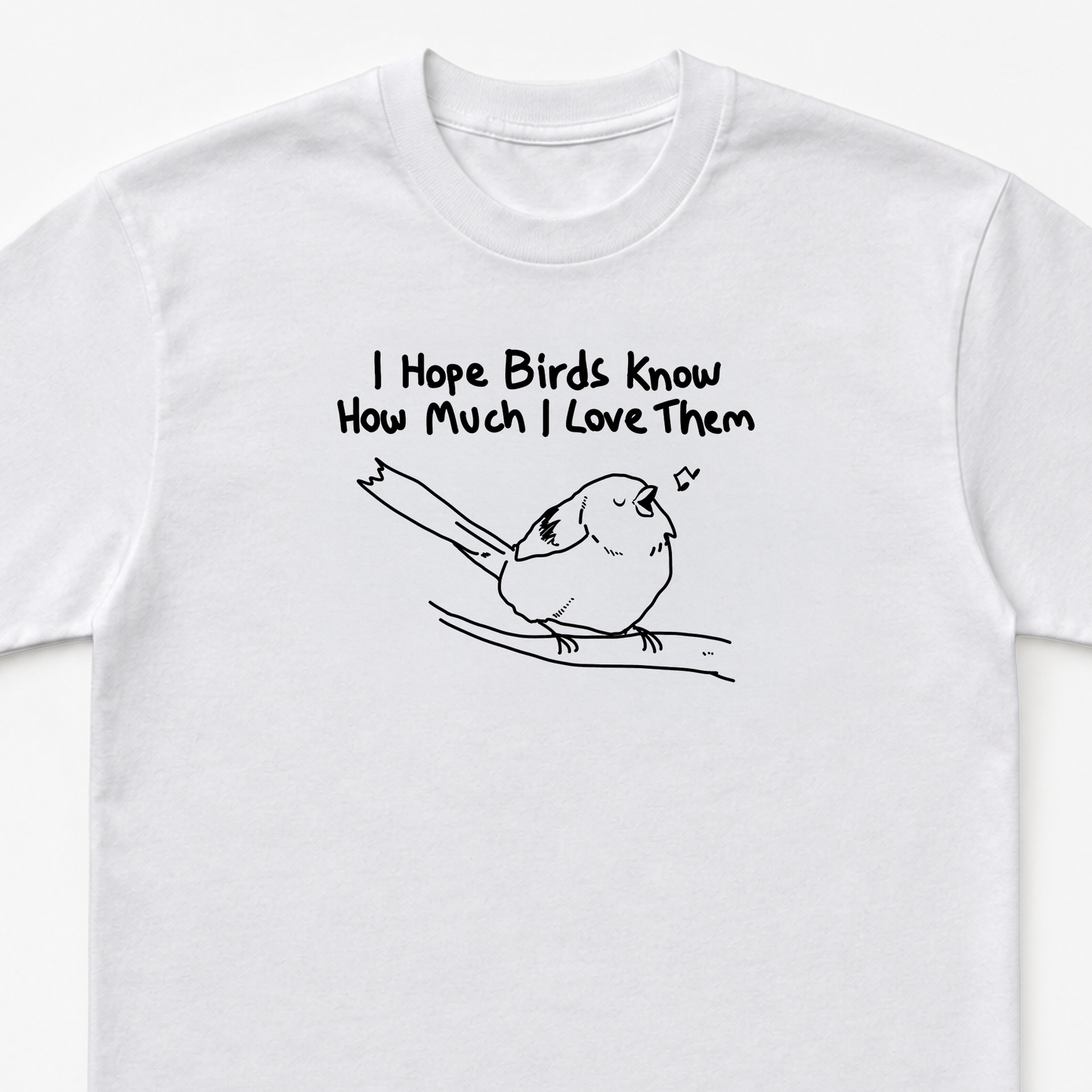 I hope birds know how much I love them Unisex Heavy Cotton Tee