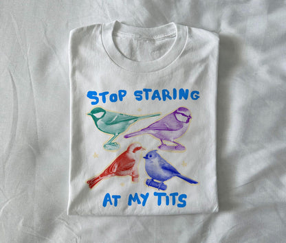 Stop staring at my tits