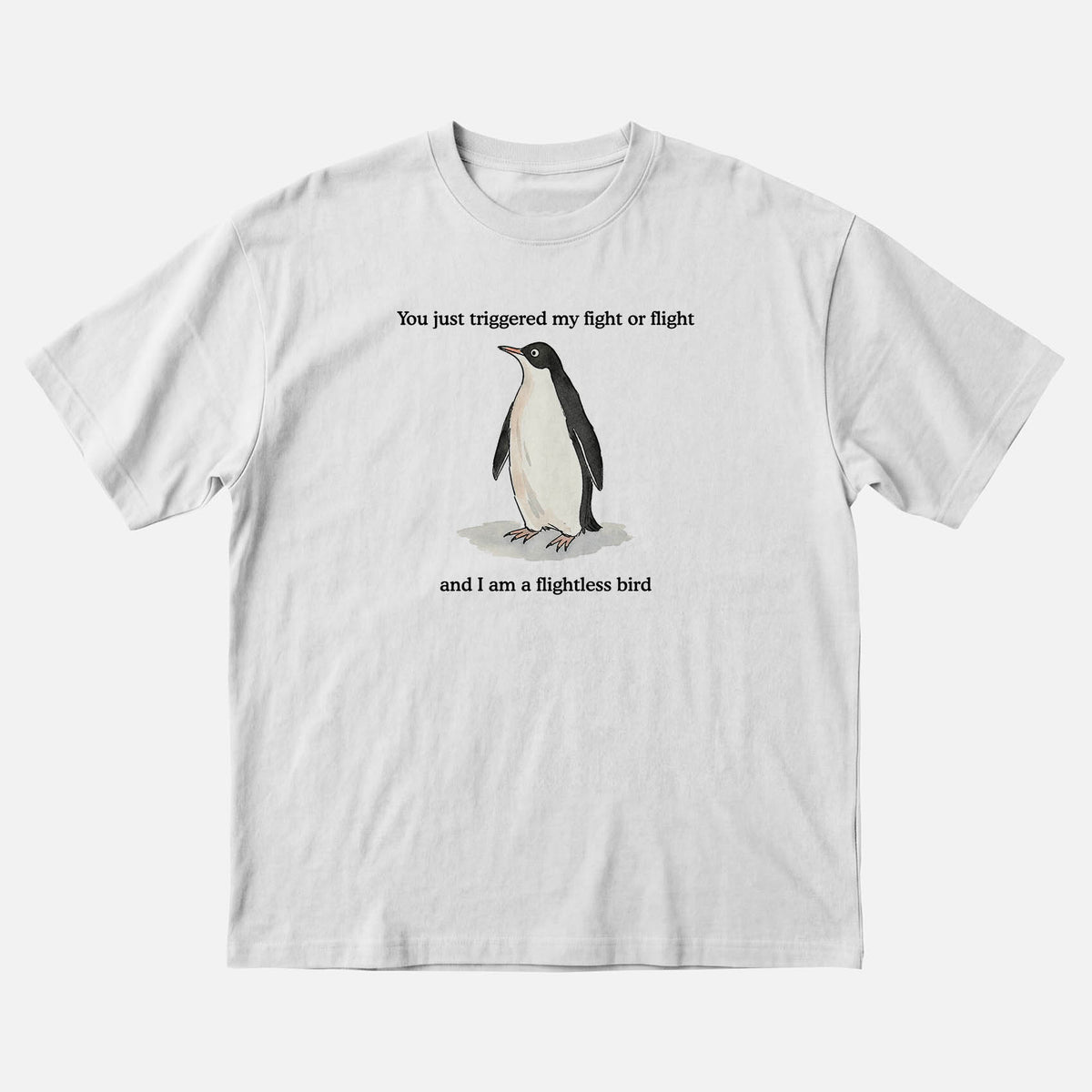 You Just Triggered My Fight or Flight and I Am a Flightless Bird