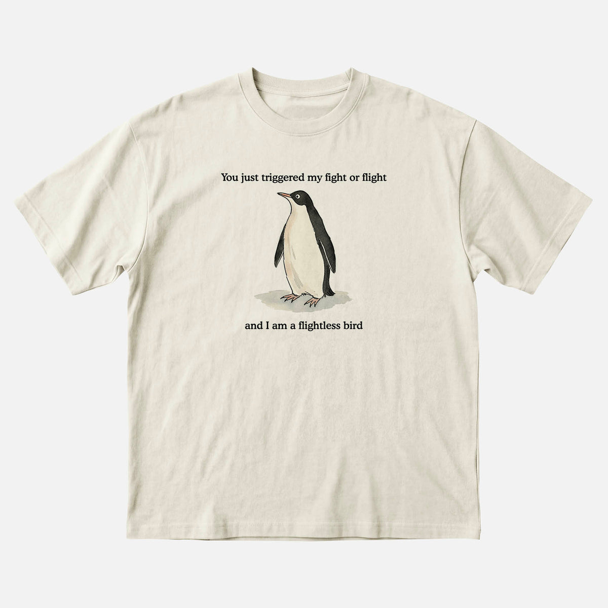 You Just Triggered My Fight or Flight and I Am a Flightless Bird