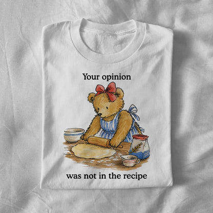 Your opinion wasn't in the recipe