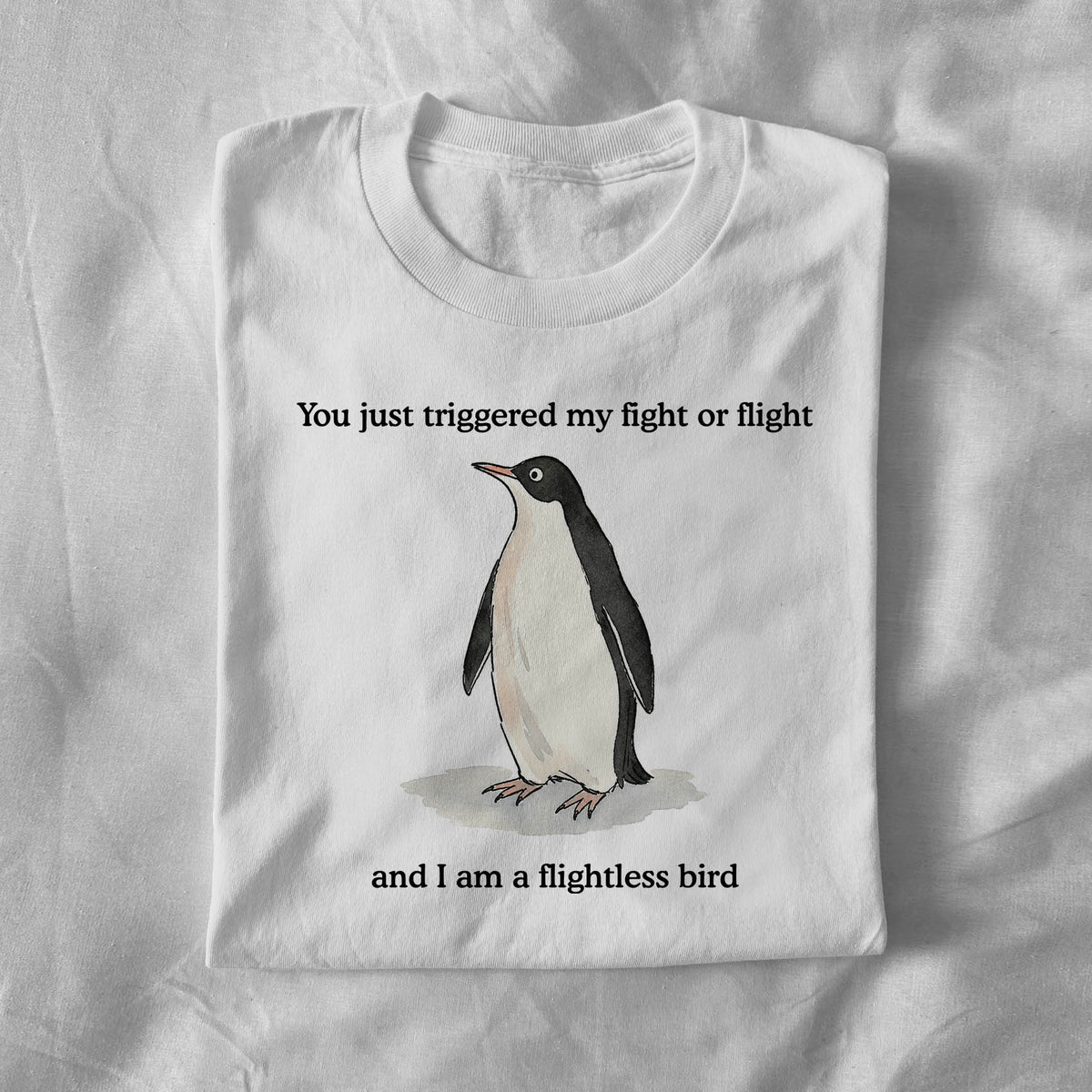 You Just Triggered My Fight or Flight and I Am a Flightless Bird