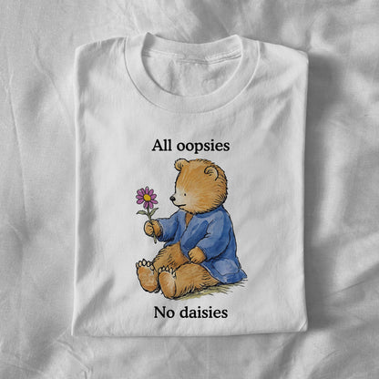 All oopsies no daisies