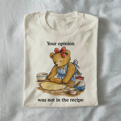 Your opinion wasn't in the recipe