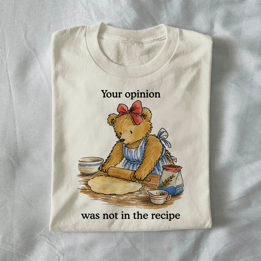 Your opinion wasn't in the recipe