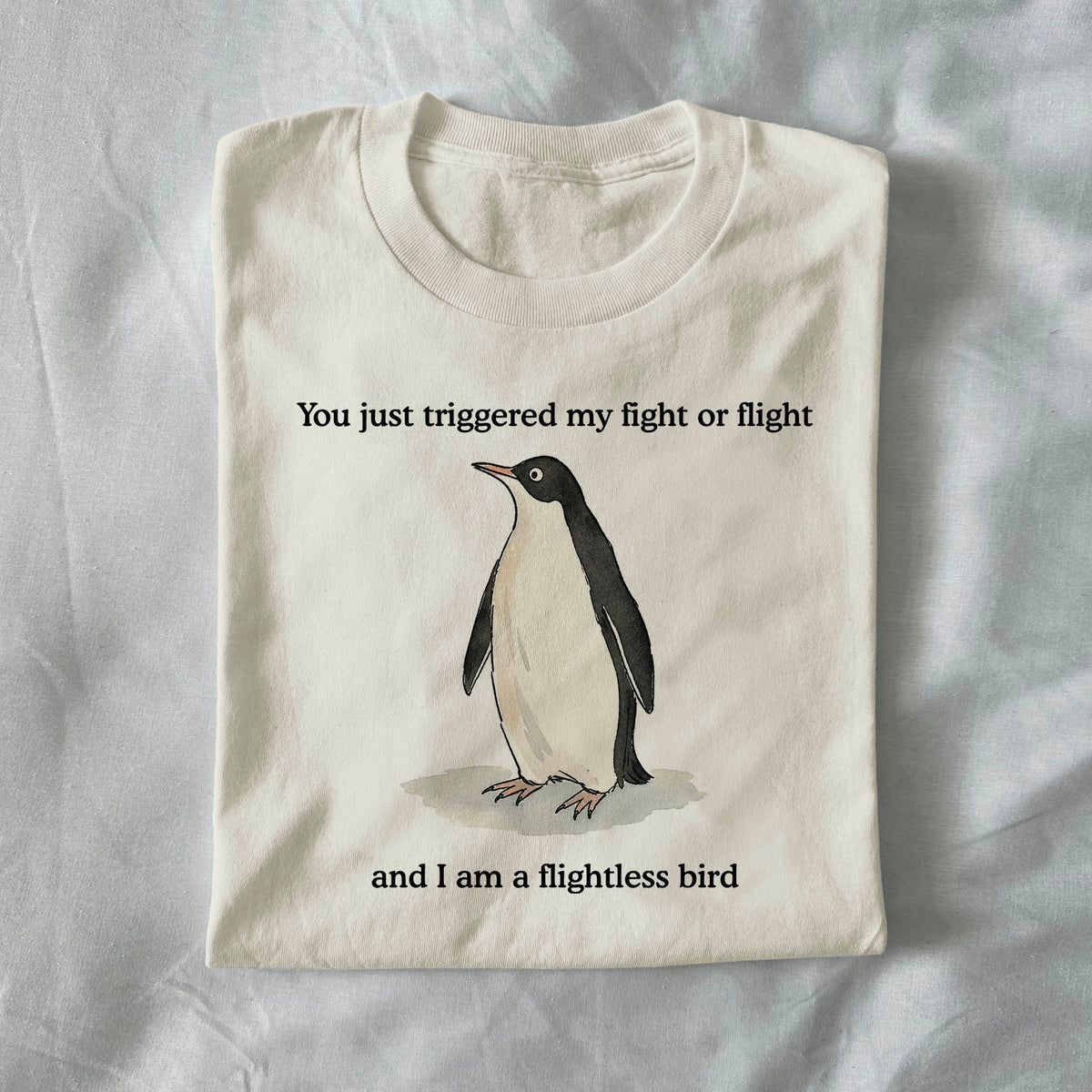 You Just Triggered My Fight or Flight and I Am a Flightless Bird