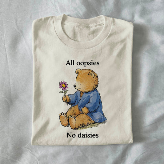 All oopsies no daisies