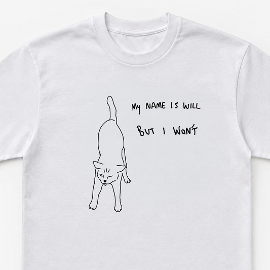 My Name Is Will, But I Won’t Unisex Heavy Cotton Tee