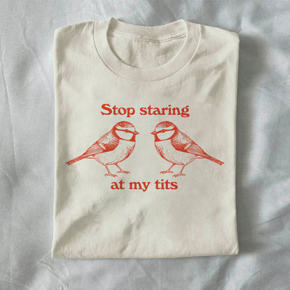 Stop Staring at My Tits