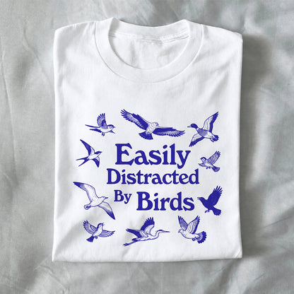 Easily Distracted By Birds