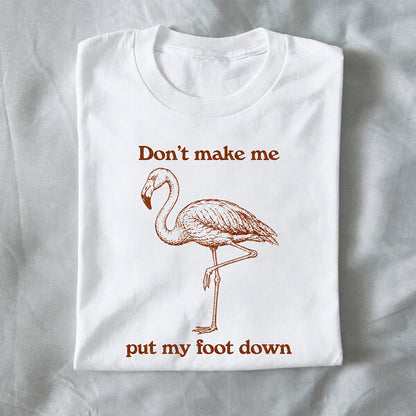 Don’t Make Me Put My Foot Down