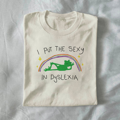 I Put the Sexy in Dyslexia