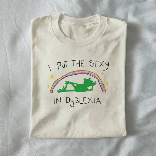 I Put the Sexy in Dyslexia