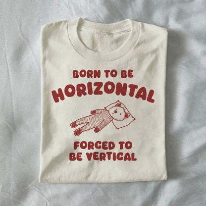 Born to Be Horizontal, Forced to Be Vertical