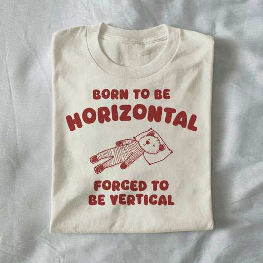 Born to Be Horizontal, Forced to Be Vertical