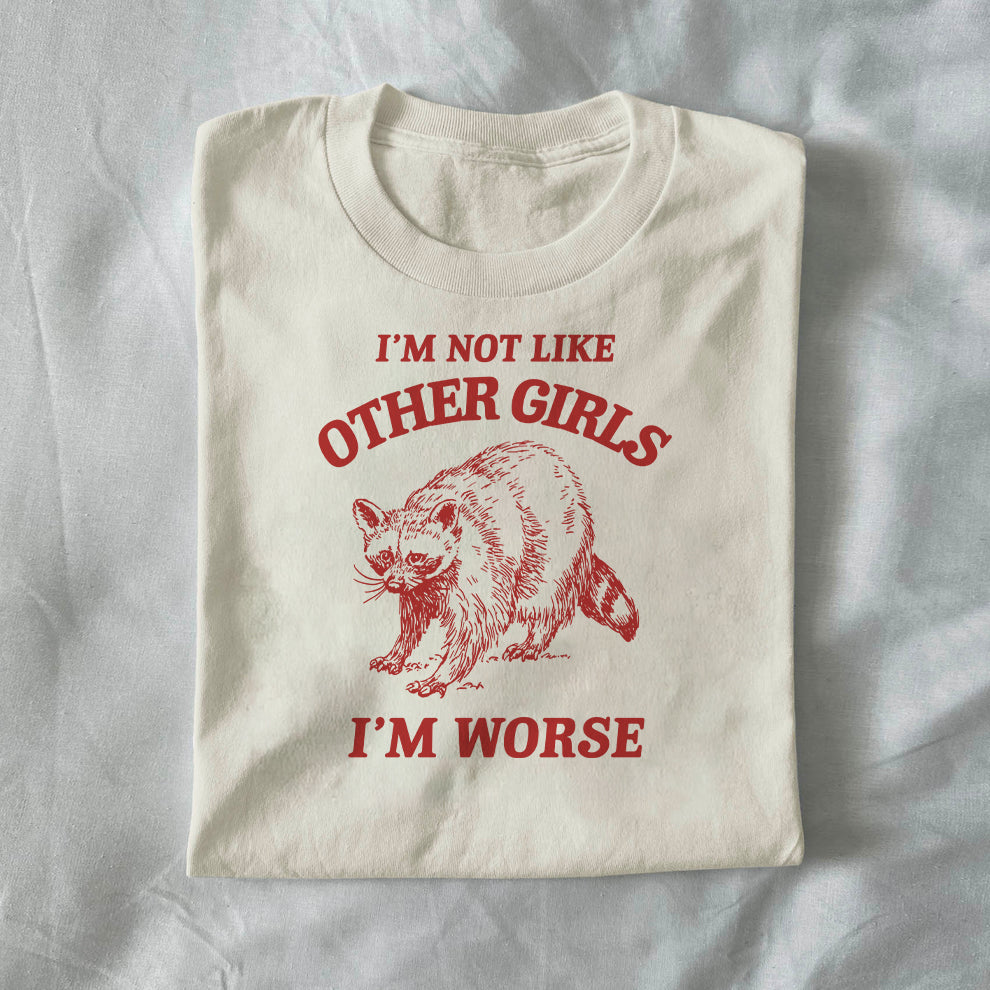 I’m Not Like Other Girls, I’m Worse