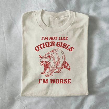 I’m Not Like Other Girls, I’m Worse