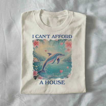 I Can’t Afford a House