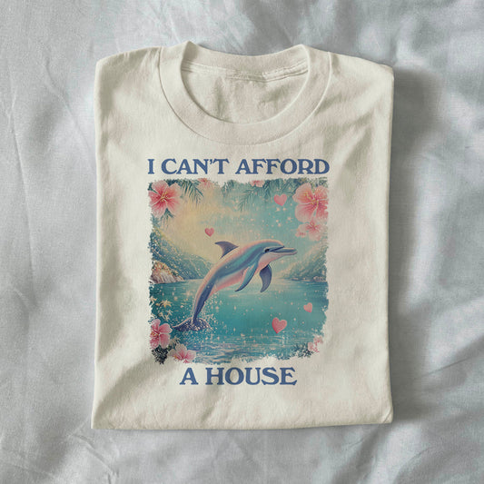 I Can’t Afford a House