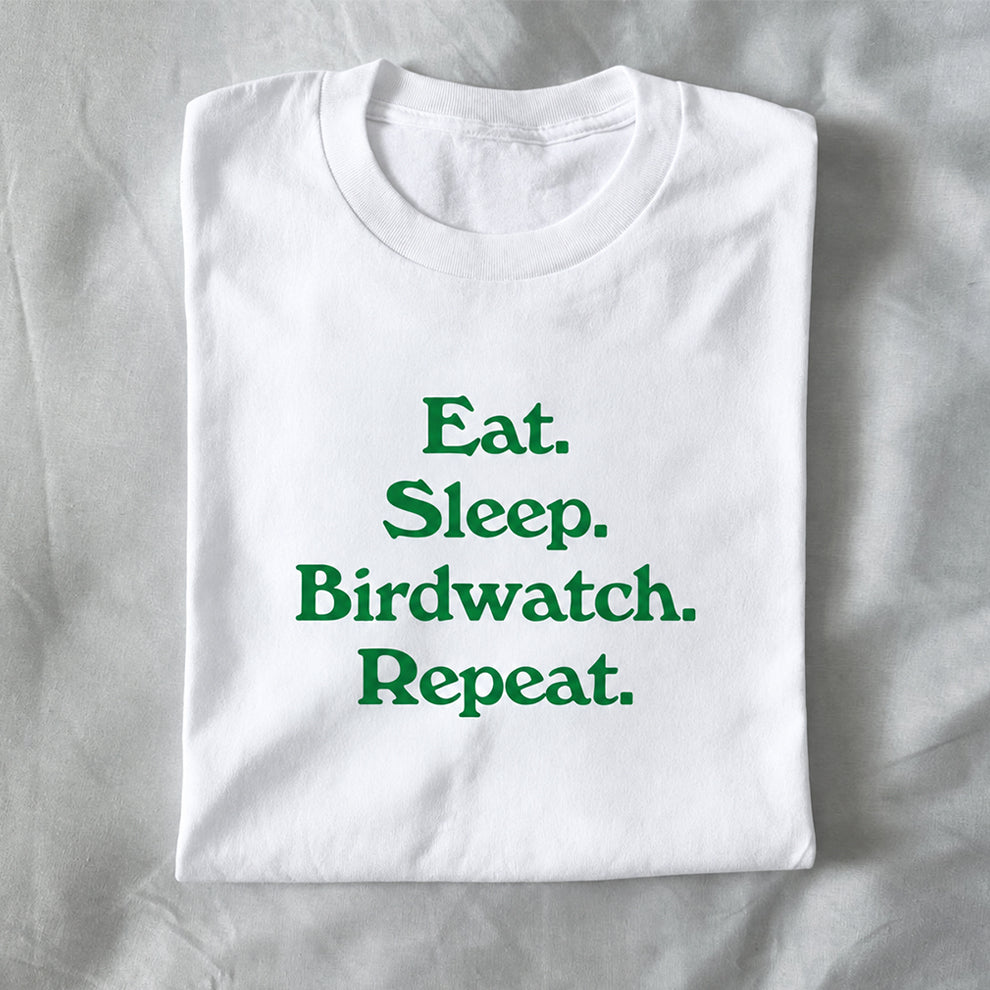 Eat. Sleep. Birdwatch. Repeat.