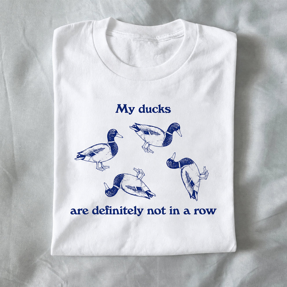 My Ducks Are Definitely Not in a Row