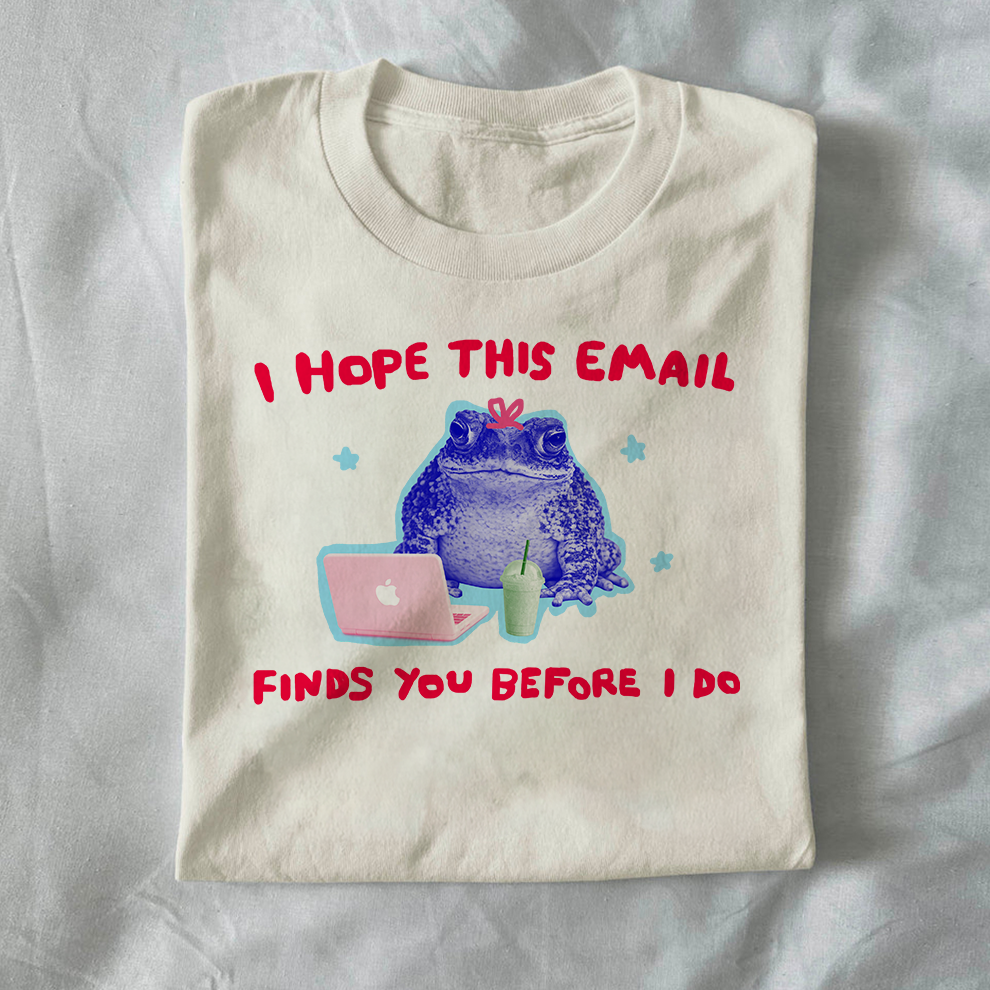I hope this email finds you before I do