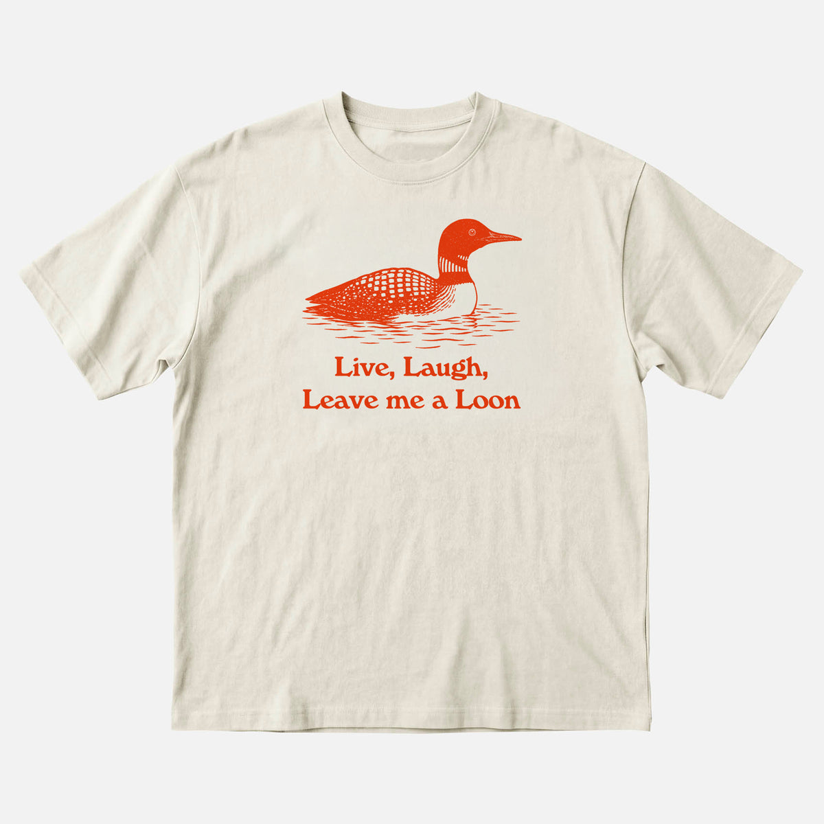 Live, Laugh, Leave Me a Loon